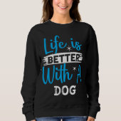 Life is better with a dog trui (Voorkant)