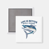 Life Is Better With A Wahoo Funny Salt Water Fishi Magneet (Voorkant / Achterkant)