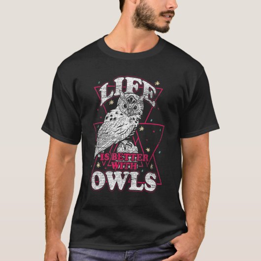 Life Is Better With An Owl Funny Owl Lover T-shirt (Voorkant)