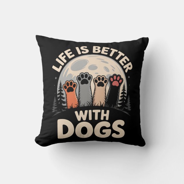 Life Is Better With Dogs Kussen (Voorkant)