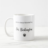 Life Is Better With My Dog Personalized Mug (Gauche)