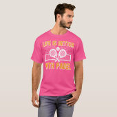 Life Is Better With Padel Funny Racket Ball Sports T-shirt (Voorkant volledig)