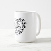 Life Is Better with Paws Mug Koffiemok (Voorkant rechts)