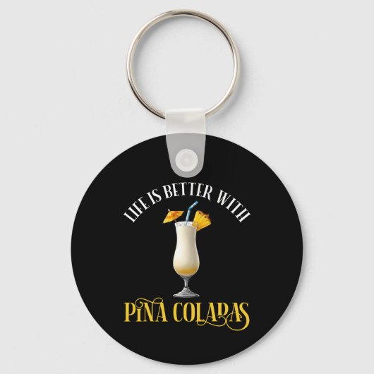 Life Is Better With Pina Coladas Sleutelhanger (Voorkant)