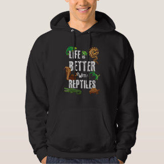 Life is Better With Reptiles Lizard Reptile Pet Lo Hoodie