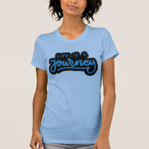Life is een Journey T-shirt