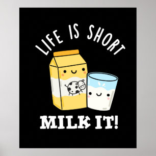 LIfe is een kleine melk die grappige Drink is Pun  Poster