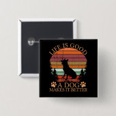 life_is_good_a_dog vierkante button 5,1 cm (Voorkant /achterkant)