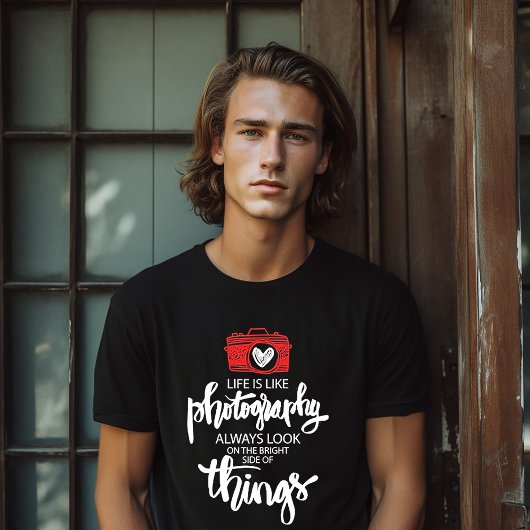 Life is Like Photography T-shirt