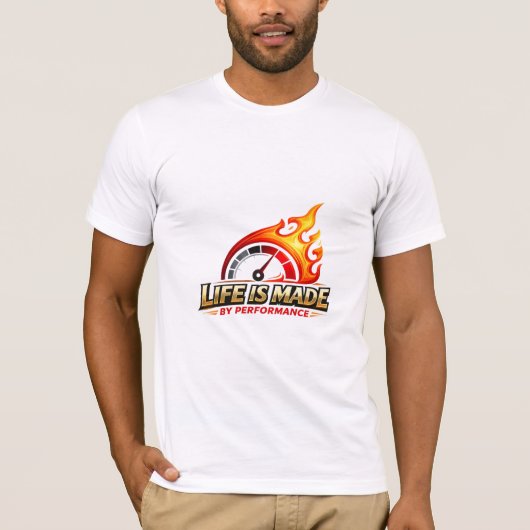 Life Is Made By Performance Speedometer Flame  T-shirt (Voorkant)