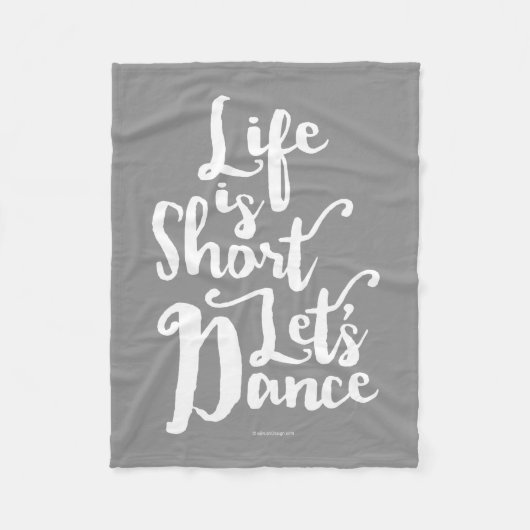 Life Is Short Let's Dance Fleece Blanket (Voorkant)