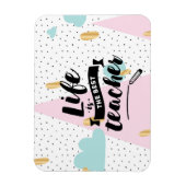 Life is the Best Teacher Magneet (Verticaal)