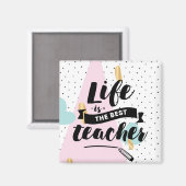 Life is the Best Teacher Magneet (Voorkant / Achterkant)