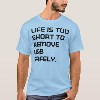 Life is too short t-shirt