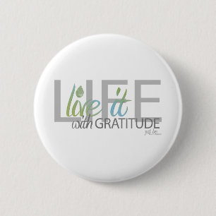 LIFE leef het met dankbaarheid Ronde Button 5,7 Cm