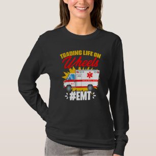 Life On Wheels Emergency Medical Technicia Ambu T-shirt