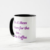 Life’s a Mess Mug - Funny Tea & Coffee Don (Devant gauche)