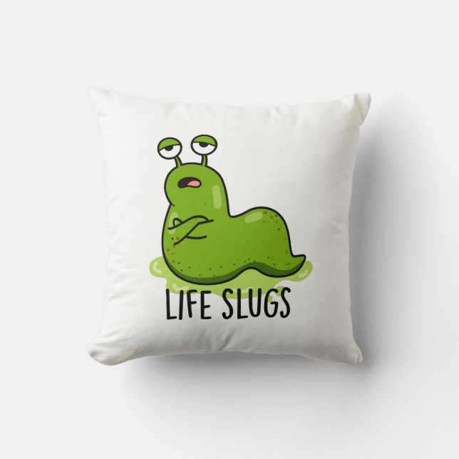 Life Slugs Funny Animal Pun Kussen (Voorkant)