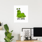 Life Slugs Funny Animal Pun Poster (Thuiskantoor)