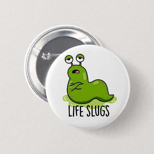 Life Slugs Funny Animal Pun Ronde Button 5,7 Cm (Voorkant /achterkant)