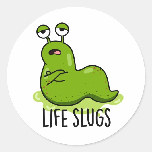 Life Slugs Funny Animal Pun Ronde Sticker (Voorkant)