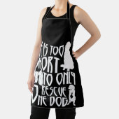 Life Too Short To Only Rescue One Dog Foster Mom Schort (Insitu)