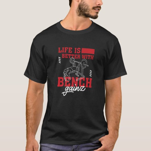 Life With Benchpress Gainz Gym Training Powerlifte T-shirt (Voorkant)
