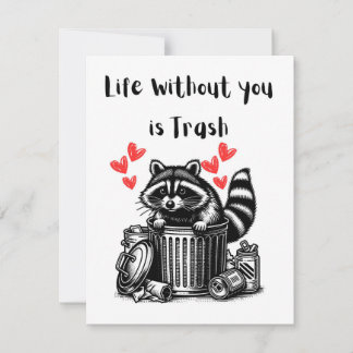Life Without You is Trash Carte Saint-Valentin
