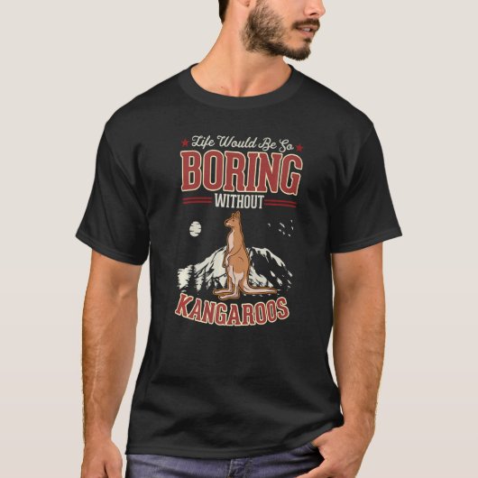 Life would be so boring without Kangaroos Premium T-shirt (Voorkant)