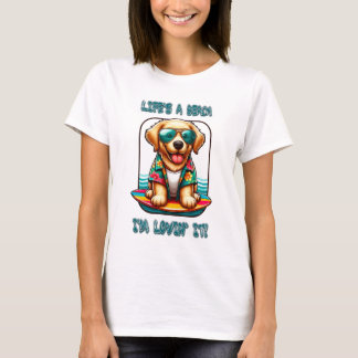 Life's a Beach I'm Lovin' It Hond Surfen T-shirt
