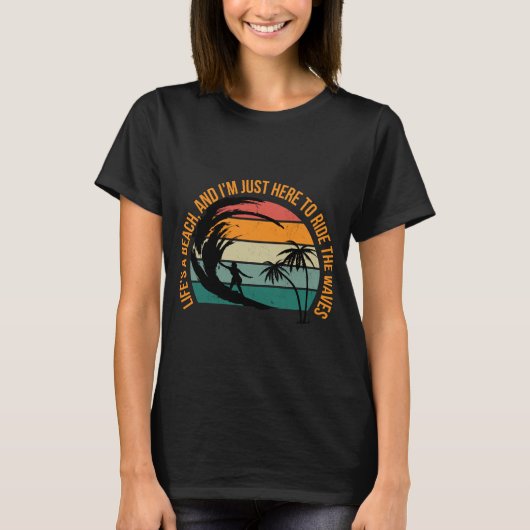 Life's a Beach Wave Rider T-Shirt (Voorkant)