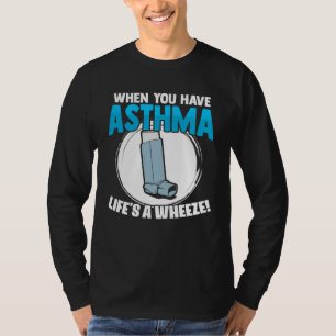 Life's A Wheeze Inhalator Ademhalingswegen Astma A T-shirt