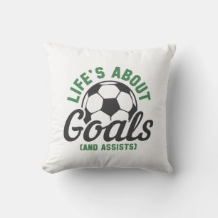 Life's About Goals And Assists Kussen