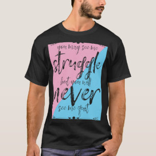 Life's Struggles Challenges verheffen Quote T-shir T-shirt