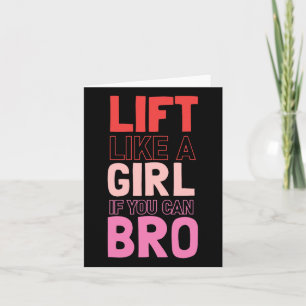 Lift als een meisje als je een Bro kunt - Bodybuil Kaart