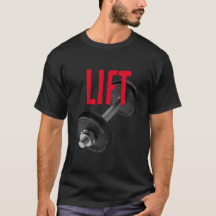 Lift Bodybuilding Fitness Motivatie T-shirt