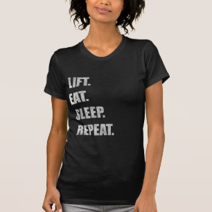 Lift. Eet. Slaap. Herhaal. T-shirt