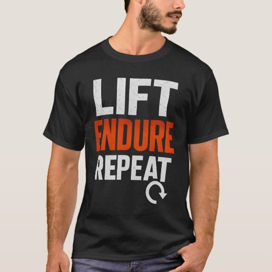 Lift. Endure. Repeat. T-shirt (Voorkant)