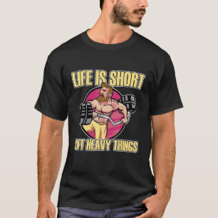 Lift Heavy Barbell Borden Weightlifter Gym Exercis T-shirt