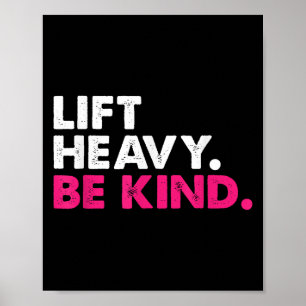 Lift Heavy Be Kind Inspirerend Positieve Vibes Gy Poster