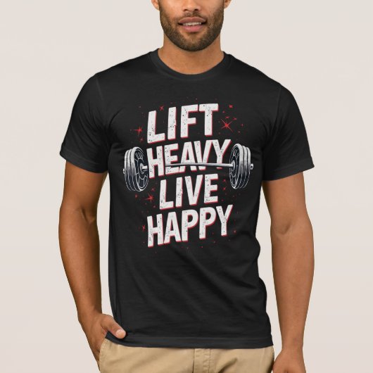 Lift Heavy, Live Happy T-shirt (Voorkant)