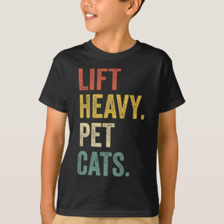 Lift Heavy Pet Cats - Funny Gym Workout T-shirt