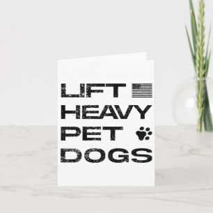 Lift Heavy Pet Dogs Funny Gym Workout T-shirt Weig Kaart