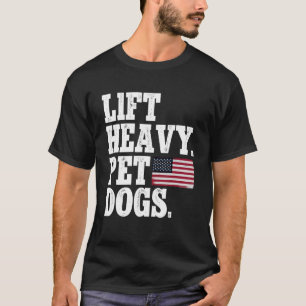 Lift Heavy Pet Honden Gewichtheffen Fitness Gym 1 T-shirt