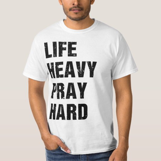 Lift Heavy Pray Hard Christian Workout T-Shirt (Voorkant)