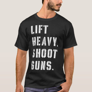 Lift Heavy Shoot Pistolen Workout Fitness Gym Trai T-shirt