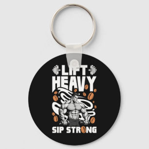 Lift Heavy Sip Sterke Koffie Liefhebber Bodybuildi Sleutelhanger
