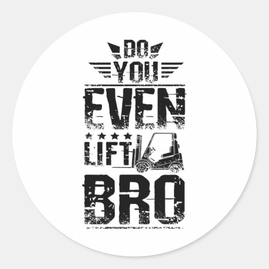 Lift je zelfs Bro Forklift op Ronde Sticker (Voorkant)