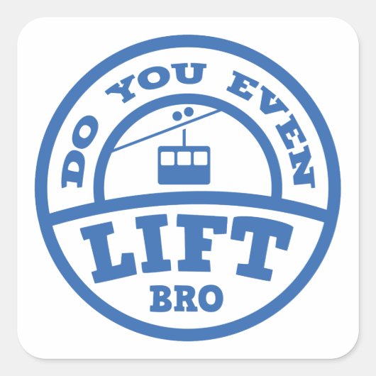 Lift je zelfs Bro? Vierkante Sticker (Voorkant)