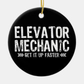 Lift Mechanics Krijg Het Op Sneller Repairman Gift Keramisch Ornament (Voorkant)